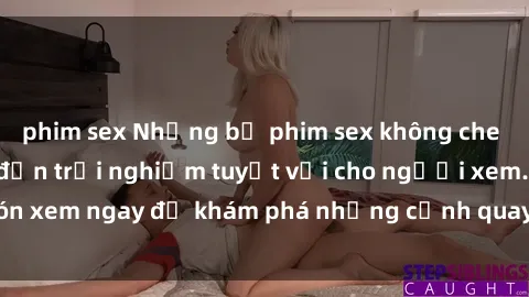 phim sex Những bộ phim sex không che HD đỉnh cao, đem đến trải nghiệm tuyệt vời cho người xem.Đón xem ngay để khám phá những cảnh quay đẹp mắt và kích thích.