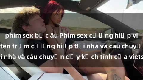 phim sex bắc âu Phim sex cưỡng hiếp vietsub: Nữ sinh bị tên trộm cưỡng hiếp tại nhà và câu chuyện đầy kịch tính của vietsub