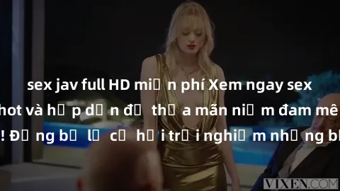 sex jav full HD miễn phí Xem ngay sex anime vietsub cực hot và hấp dẫn để thỏa mãn niềm đam mê của bạn! Đừng bỏ lỡ cơ hội trải nghiệm những bộ anime đỉnh cao chỉ có tại đây!