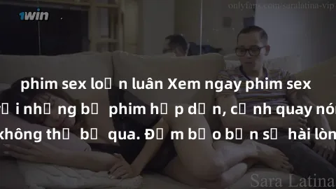 phim sex loạn luân Xem ngay phim sex bukkake hàng đầu với những bộ phim hấp dẫn, cảnh quay nóng bỏng không thể bỏ qua. Đảm bảo bạn sẽ hài lòng với trải nghiệm mới lạ này!