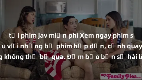 tải phim jav miễn phí Xem ngay phim sex bukkake hàng đầu với những bộ phim hấp dẫn, cảnh quay nóng bỏng không thể bỏ qua. Đảm bảo bạn sẽ hài lòng với trải nghiệm mới lạ này!